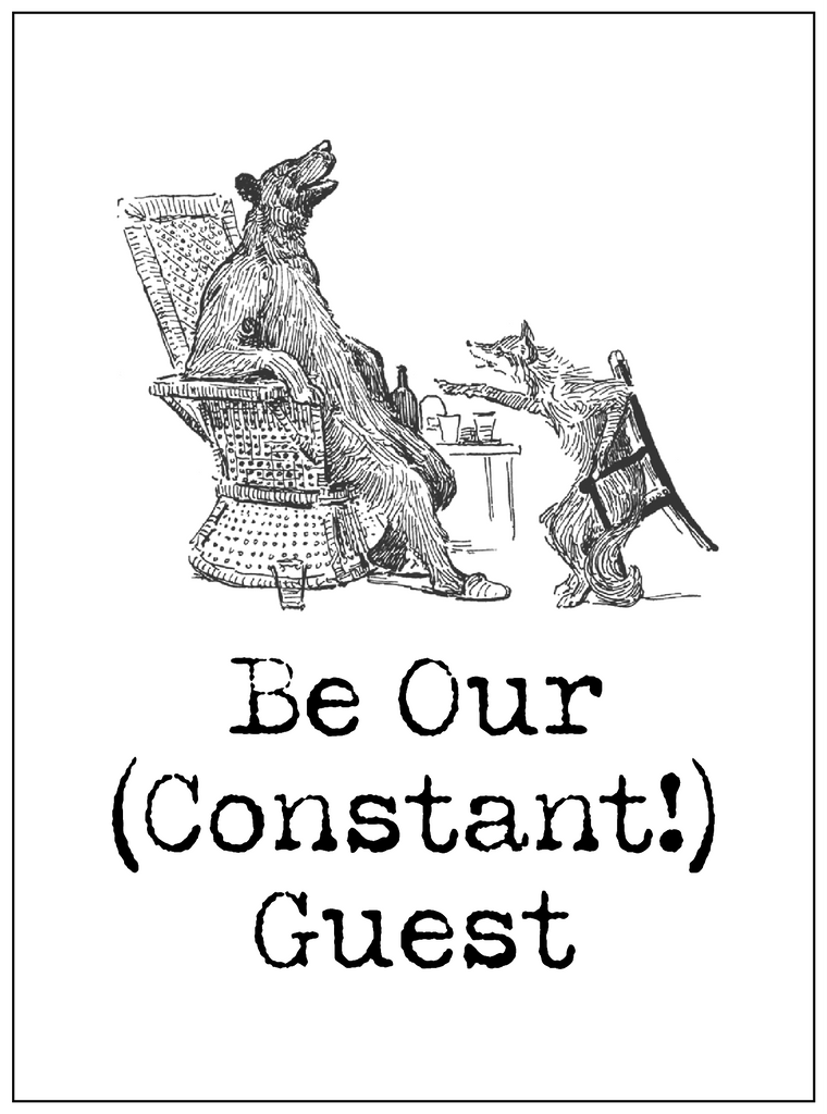 Be Our (Constant!) Guest